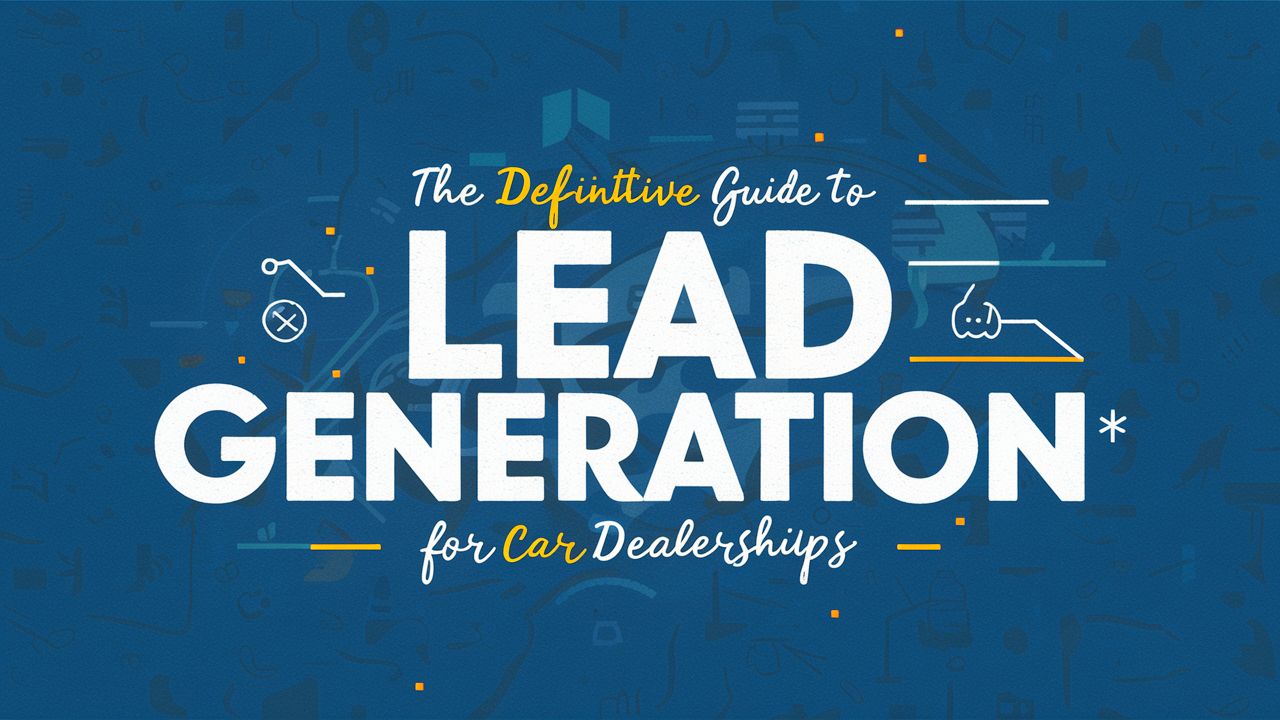 How to do Lead Generation for Car Dealerships